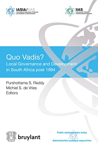 Beispielbild fr Quo Vadis: Local Governance and Development in South Africa Post 1994 (Public Administration Today - Administration Publique Aujourd`hui) zum Verkauf von Buchpark