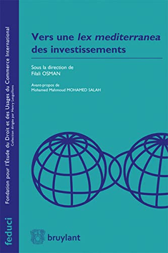 Stock image for Vers une lex mediterranea des investissements Osman, Filali et Mohamed Salah, Mahmoud for sale by BIBLIO-NET