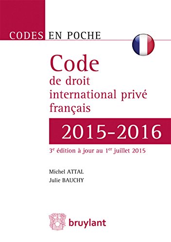 Stock image for Code de droit international priv franais 2015-2016 Attal, Michel et Bauchy, Julie for sale by BIBLIO-NET