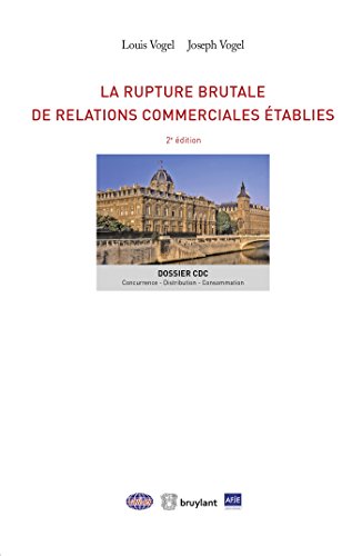 Stock image for La rupture brutale de relations commerciales tablies Vogel, Louis et Vogel, Joseph for sale by Au bon livre