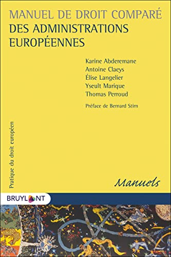 Stock image for Manuel de droit compar des administrations europennes [Broch] Abderemane, Karine; Claeys, Antoine; Langelier, Elise; Marique, Yseult; Perroud, Thomas et Stirn, Bernard for sale by BIBLIO-NET