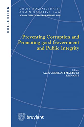 Stock image for Preventing Corruption and Promoting good Government and Public Integrity Ponce, Juli et Cerrillo i Martinez, Agusti for sale by BIBLIO-NET