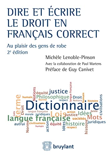 Stock image for Dire et crire le droit en franais correct: Au plaisir des gens de robe - Couverture cartonne Lenoble-Pinson, Michle for sale by MaxiBooks