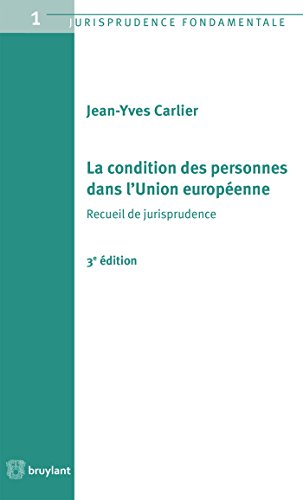 Imagen de archivo de La condition des personnes dans l'Union europenne: Recueil de jurisprudence Carlier, Jean-Yves a la venta por BIBLIO-NET