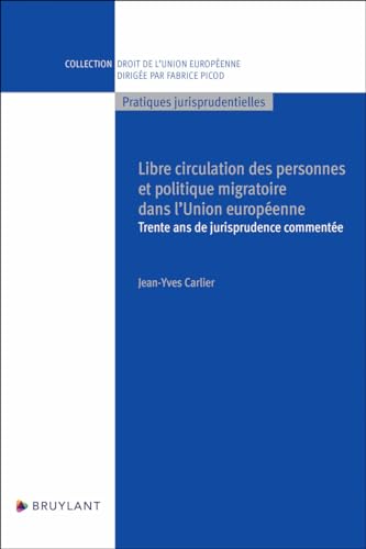 Beispielbild fr Libre circulation des personnes et politique migratoire dans l'Union europenne - Trente ans de juri zum Verkauf von Gallix