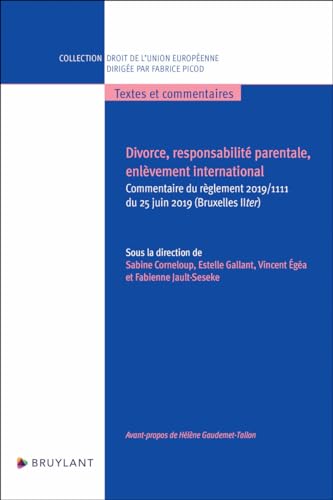 Beispielbild fr Divorce, responsabilit parentale, enlvement international - Commentaire du Rglement 2019/1111 du: Commentaire du rglement 2019/1111 du 25 juin 2019 (Bruxelles IIter) zum Verkauf von medimops