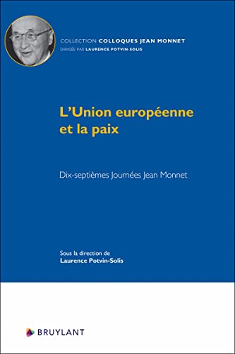 Stock image for L'Union europenne et la paix - Dix-septimes Journes Jean Monnet for sale by Gallix