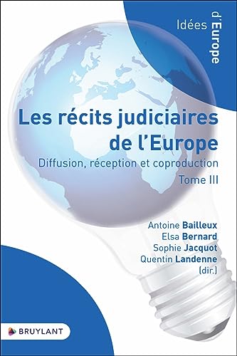 Imagen de archivo de Les récits judiciaires de l'Europe - Diffusion, réception et coproduction (Tome III): Tome 3, Diffusion, réception et coproduction [FRENCH LANGUAGE - Soft Cover ] a la venta por booksXpress