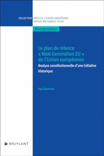 Beispielbild fr Le plan de relance "Next Generation EU" de l'Union europenne - Analyse constitutionnelle d'une init zum Verkauf von Gallix