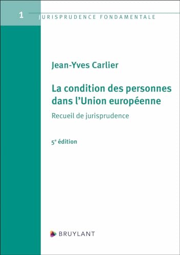 Imagen de archivo de La condition des personnes dans l'Union europenne 5ed - Recueil de jurisprudence a la venta por Gallix