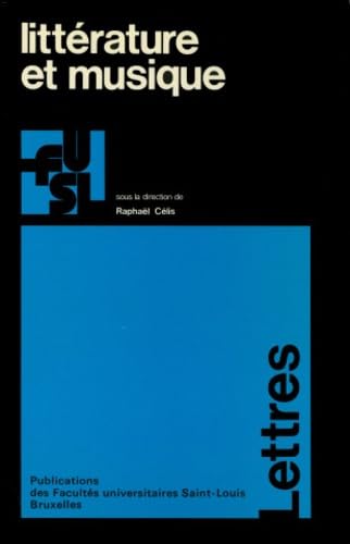 Imagen de archivo de Littrature et musique. Publications des Facults Universitaires Saint-Louis, N 28. a la venta por AUSONE