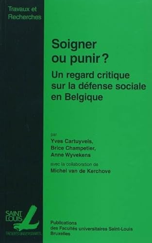 Imagen de archivo de Soigner ou punir ?: Un regard empirique sur la dfense sociale en Belgique a la venta por Ammareal