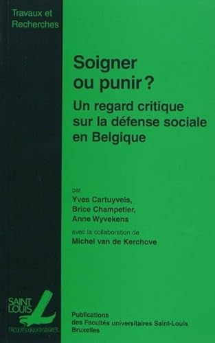 Stock image for Soigner ou punir ?: Un regard empirique sur la dfense sociale en Belgique for sale by Ammareal