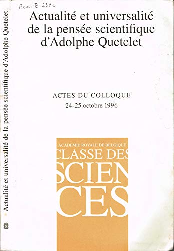 9782803101528: Actualit et universalit de la pense scientifique d'Adolphe Quetelet Actes du colloque 24-25 octobre 1996