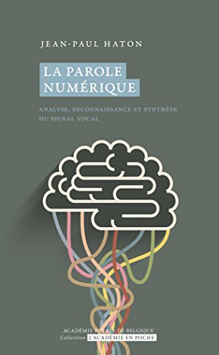 Stock image for La parole numrique: Analyse, reconnaissance et synthse du signal vocal for sale by medimops