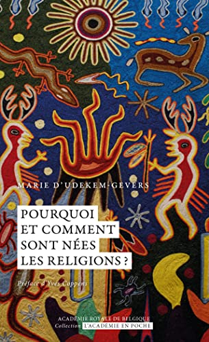 9782803108244: Pourquoi et comment sont nes les religions ?: Un essai de synthse interdisciplinaire de la littrature scientifique