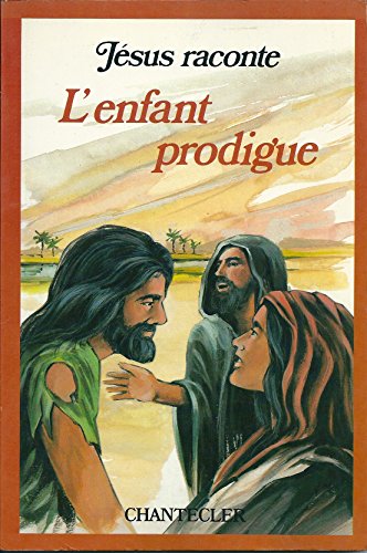 Jésus raconte L'enfant prodigue