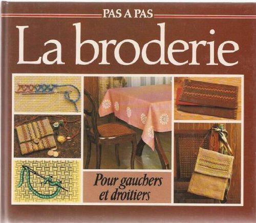 9782803410552: La Broderie : Pour gauchers et droitiers (Pas  pas)