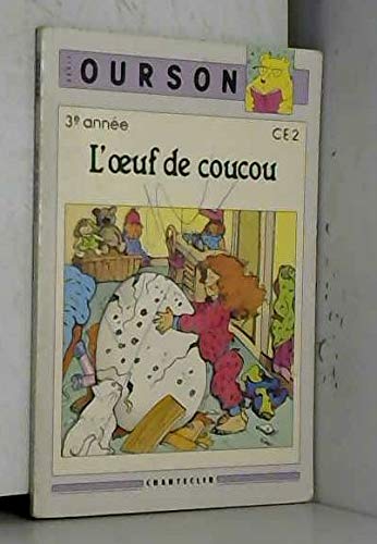 Beispielbild fr L'Oeuf de coucou : 3e anne, CE 2 (Srie Ourson) zum Verkauf von medimops