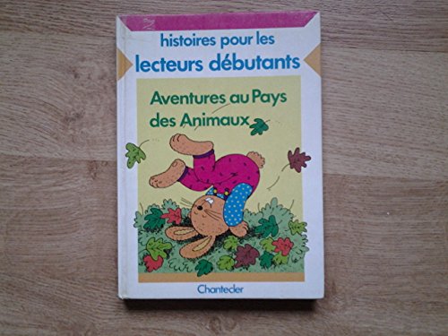 Stock image for Histoires pour les lecteurs dbutants : aventurezs au pays des animaux for sale by Librairie Th  la page