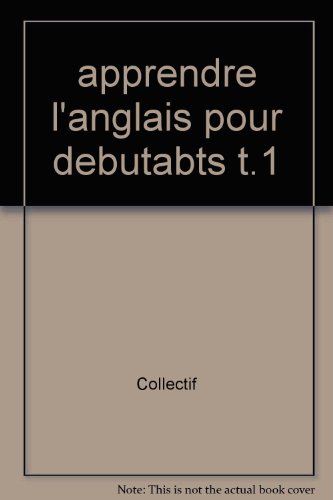 9782803418268: apprendre l'anglais pour debutabts t.1