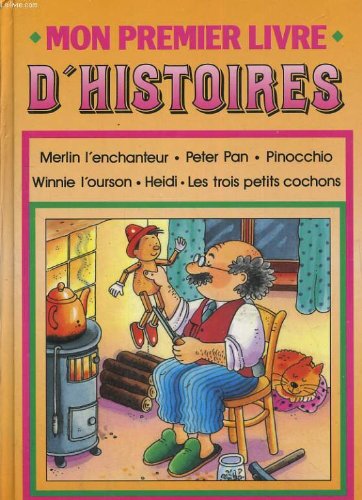 Imagen de archivo de Mon premier livre d'histoire. merlin l'enchanteur, peter pan, pinocchio, winnie l'ourson. a la venta por Ammareal