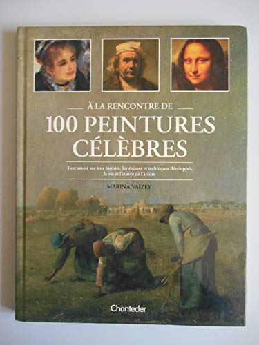 Beispielbild fr A LA RENCONTRE DE 100 PEINTURES CELEBRES zum Verkauf von Ammareal