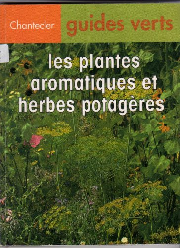 Stock image for LES PLANTES AROMATIQUES ET LES HERBES POTAGERES for sale by medimops