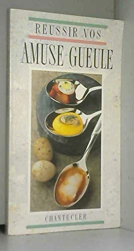 Stock image for REUSSIR VOS AMUSE-GUEULE for sale by medimops