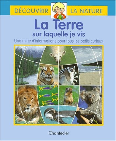 Imagen de archivo de La terre sur laquelle je vis : Une mise d'informations pour tous les petits curieux a la venta por La Plume Franglaise