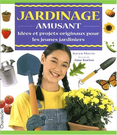 Beispielbild fr Jardinage Amusant. Ides Et Projets Originaux Pour Les Jeunes Jardiniers zum Verkauf von RECYCLIVRE