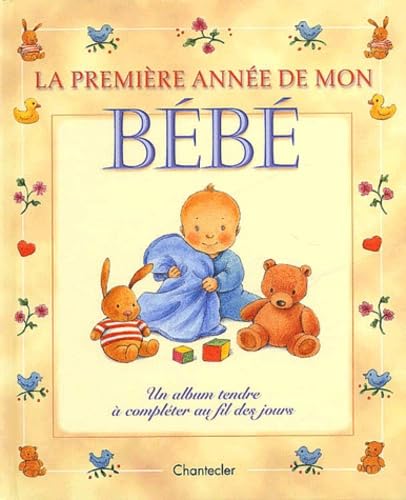 Stock image for La premire anne de mon Bb - Une histoire tendre  complter au fil des jours for sale by Ammareal