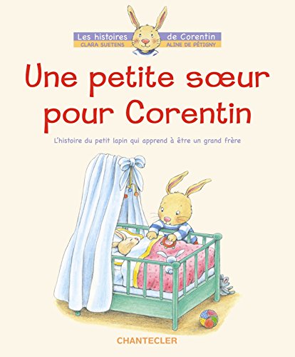 9782803440276: Une petite soeur pour Corentin: L'histoire du petit lapin qui apprend  tre un grand frre