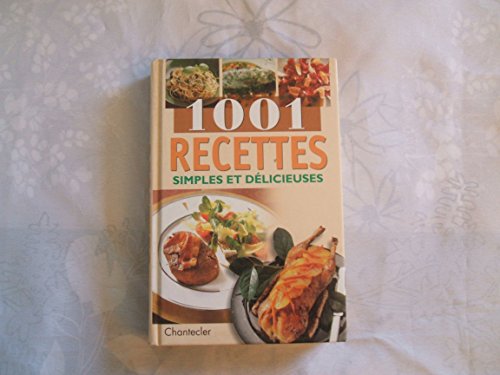 1001 recettes simples et délicieuses - Benoît Fuhrmann