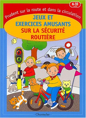 9782803441693: Jeux Et Exercices Amusants Sur La Securite Routiere 6-10 Ans. Prudent Sur La Route Et Dans La Circulation