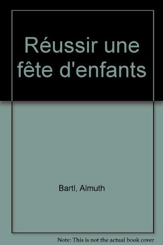 Imagen de archivo de Russir une fte d'enfants a la venta por Ammareal
