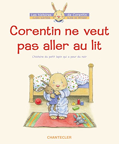 Beispielbild fr Corentin Ne Veut Pas Aller Au Lit : L'histoire Du Petit Lapin Qui A Peur Du Noir zum Verkauf von RECYCLIVRE