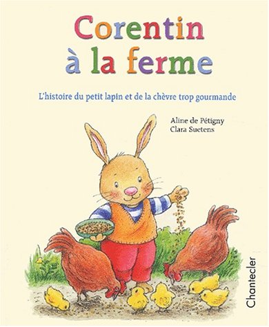 Beispielbild fr Corentin  La Ferme : L'histoire Du Petit Lapin Et De La Chvre Trop Gourmande zum Verkauf von RECYCLIVRE