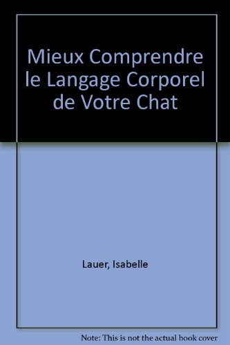 Beispielbild fr Mieux comprendre le langage corporel de votre chat zum Verkauf von ThriftBooks-Dallas