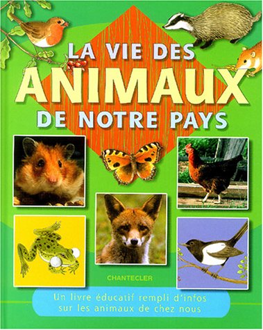 Beispielbild fr La vie des animaux de notre pays: Dans la maison et dans le jardin zum Verkauf von Ammareal