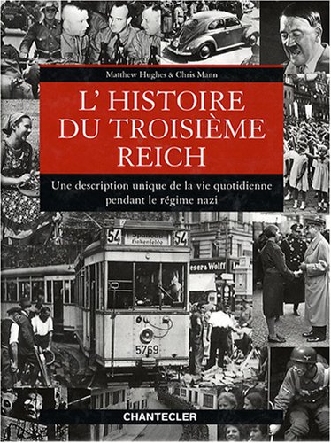 Beispielbild fr L'histoire Du Troisime Reich : Une Description Unique De La Vie Quotidienne Pendant Le Rgime Nazi zum Verkauf von RECYCLIVRE