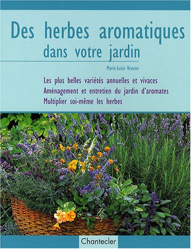 Beispielbild fr Des Herbes Aromatiques Dans Votre Jardin zum Verkauf von Ammareal