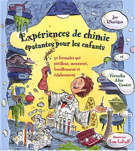 Stock image for Expriences De Chimie patantes Pour Les Enfants : 50 Formules Qui Ptillent, Moussent, Bouillonnent for sale by RECYCLIVRE