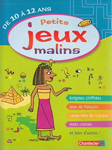 Beispielbild fr Petits jeux malins de 10  12 ans: Enigmes chiffres, jeux de franais, casse-tte de logique, mots croiss zum Verkauf von Ammareal