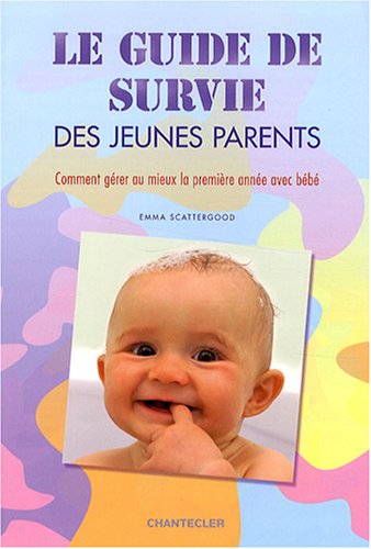 Stock image for Le guide de survie des jeunes parents for sale by Ammareal