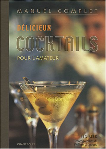 Stock image for Manuel complet dlicieux cocktails pour l'amateur for sale by Ammareal