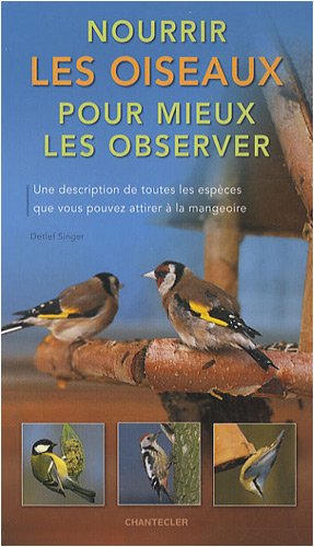 Stock image for Nourrir les Oiseaux pour Mieux les Observer for sale by Ammareal