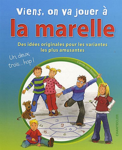 Beispielbild fr Viens, On Va Jouer  La Marelle : Des Ides Originales Pour Les Variantes Les Plus Amusantes zum Verkauf von RECYCLIVRE