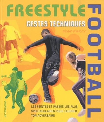 Beispielbild fr Freestyle football : Gestes techniques zum Verkauf von Ammareal