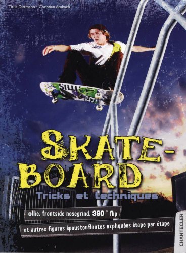 Beispielbild fr Skateboard : Tricks et techniques zum Verkauf von Ammareal